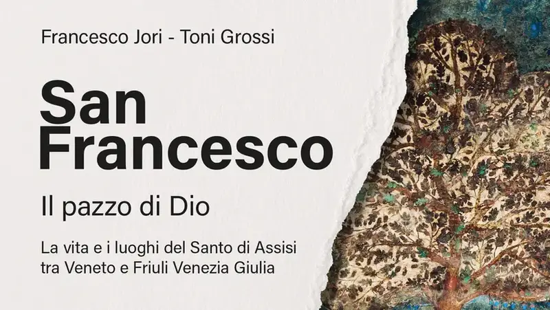 San Francesco: Un Viaggio nel Nordest per Riscoprire il ‘Novello Pazzo’